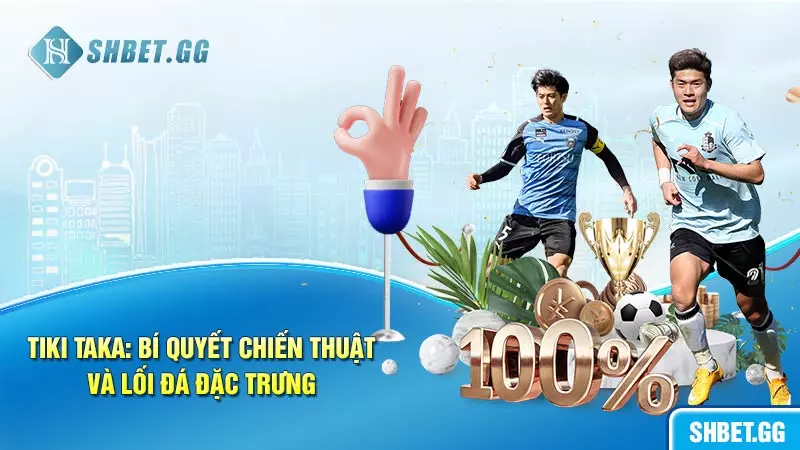 Lối đá Tiki Taka là gì? Lối chơi, điểm yếu và sự hoa mỹ! 7 Tiki Taka: Bí quyết chiến thuật và lối đá đặc trưng